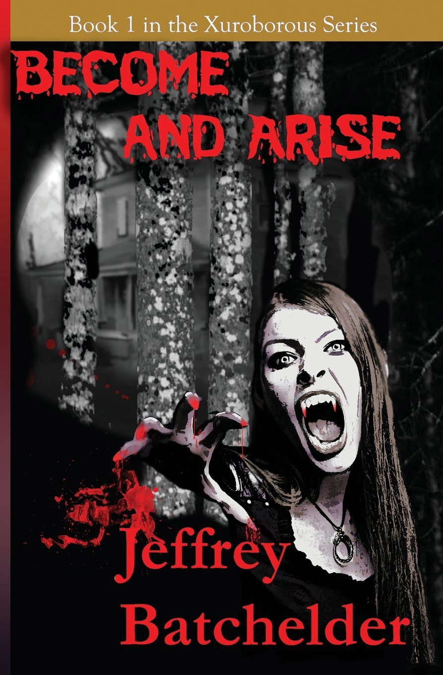 Become and Arise: Book 1 Xuroborous, Earth's first vampire series (1) poster