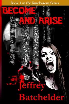 Become and Arise: Book 1 Xuroborous, Earth's first vampire series (1) poster