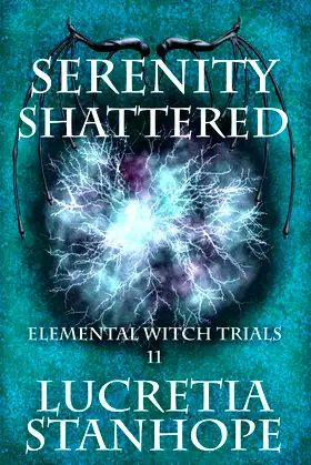 Serenity Shattered (Elemental Witch Trials Singles) poster