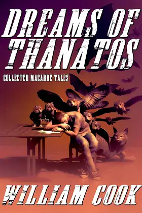 Dreams of Thanatos: Collected Macabre Tales poster