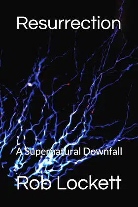 Resurrection: A Supernatural Downfall poster