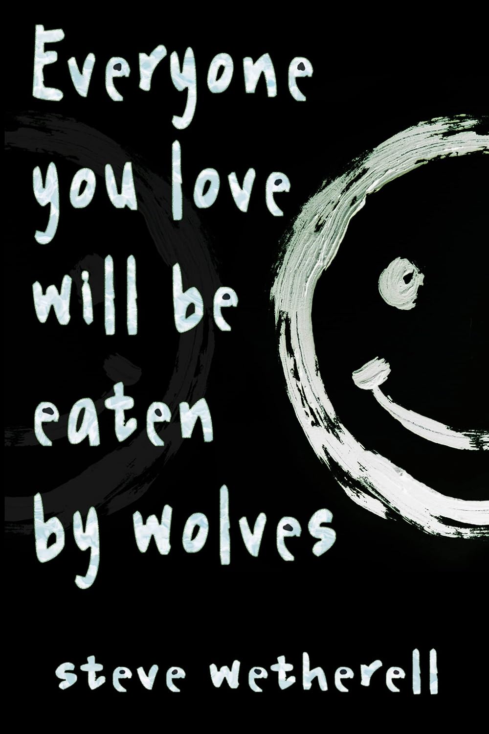 Everyone You Love Will Be Eaten by Wolves poster