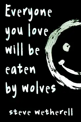 Everyone You Love Will Be Eaten by Wolves poster