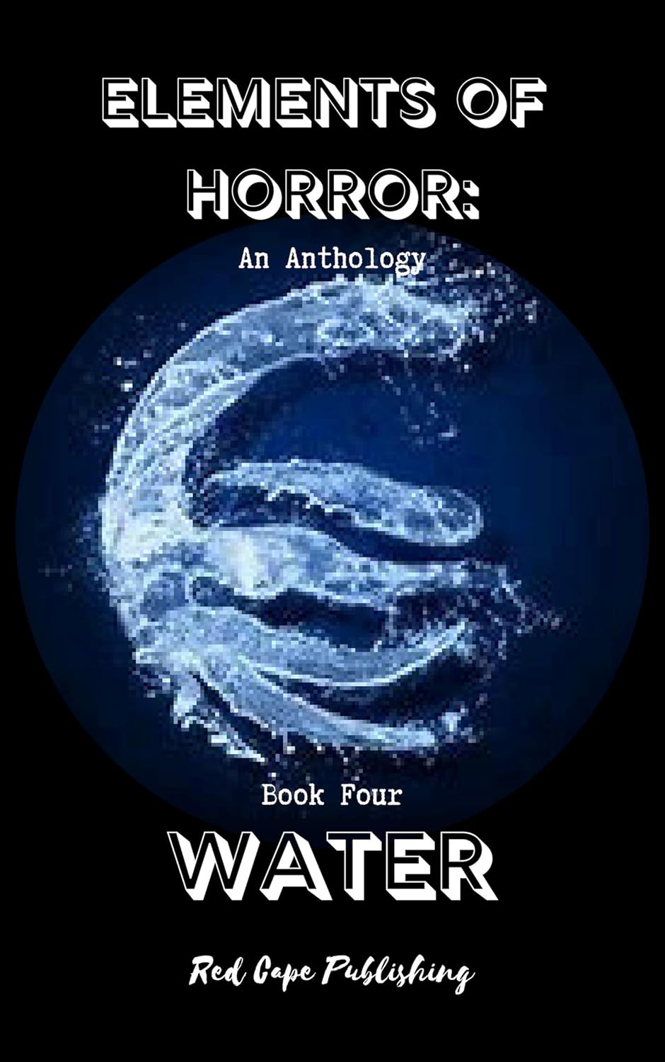 Elements of Horror: Water: Book Four poster
