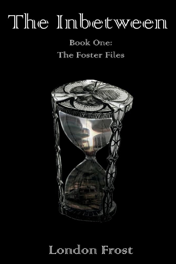 The Inbetween: Book One of The Foster Files poster