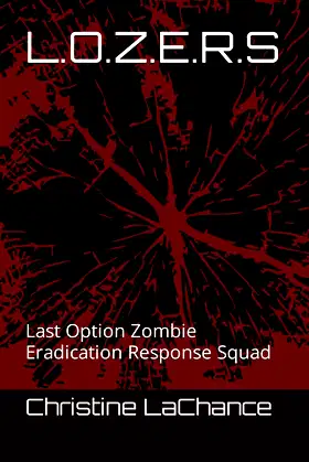 L.O.Z.E.R.S: Last Option Zombie Eradication Response Squad poster