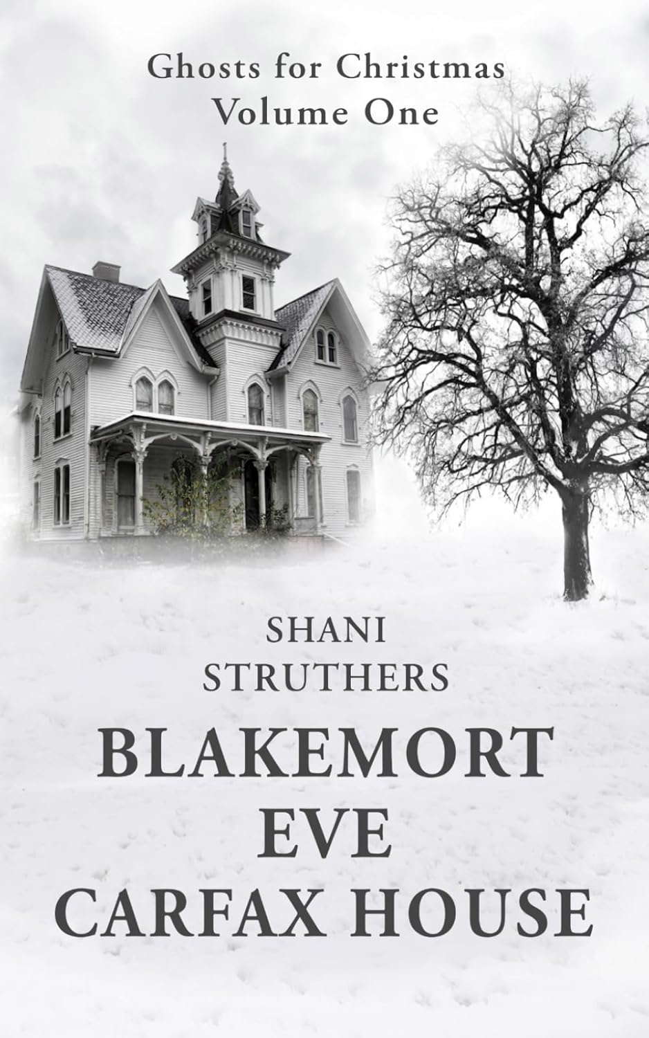 Ghosts for Christmas: Blakemort * Eve * Carfax House poster