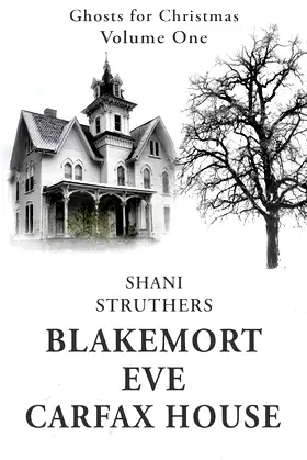 Ghosts for Christmas: Blakemort * Eve * Carfax House poster