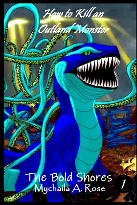 How To Kill an Outland Monster: Story 1: The Bold Shores poster