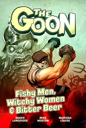 The Goon Volume 3: Fishy Men, Witchy Women & Bitter Beer (Goon, 3) poster