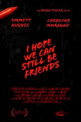 I Hope We Can Still Be Friends poster