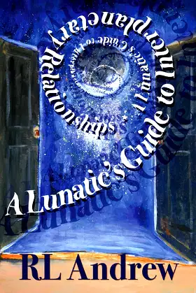 A Lunatic's Guide to Interplanetary Relationships poster