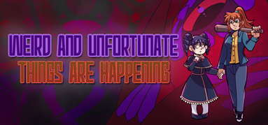 Weird and Unfortunate Things Are Happening capsule