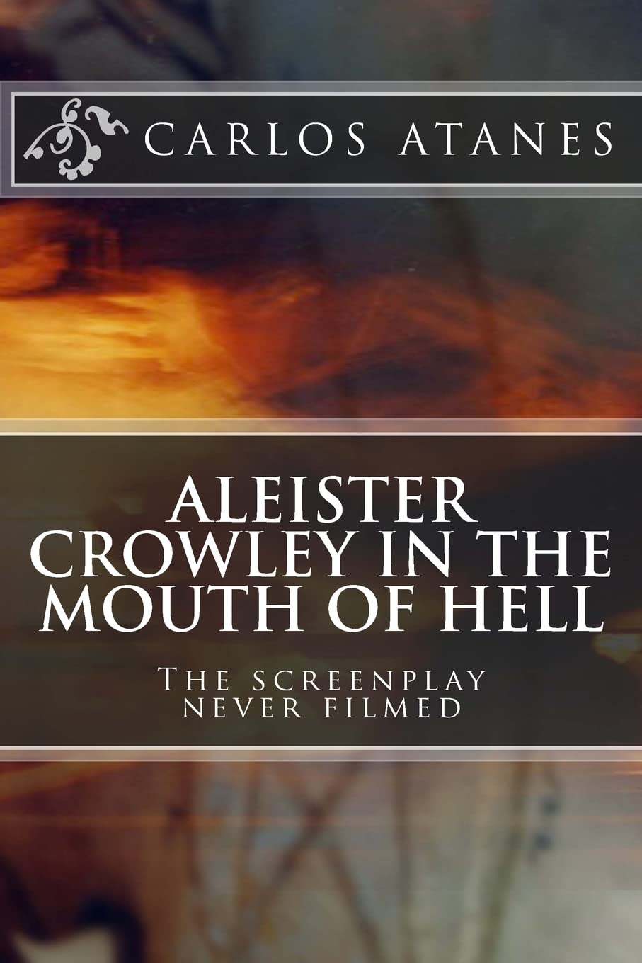 Aleister Crowley in the Mouth of Hell: The screenplay never filmed poster