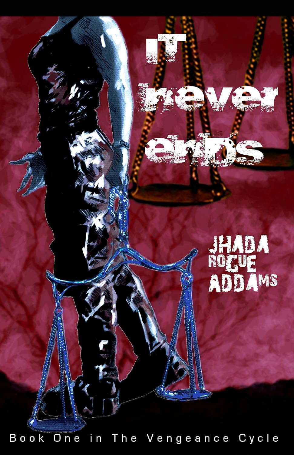 It Never Ends (The Vengeance Cycle - Book 1) poster
