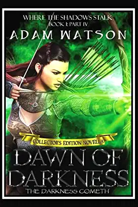 Dawn of Darkness: Part IV of IV (Where The Shadows Stalk) poster