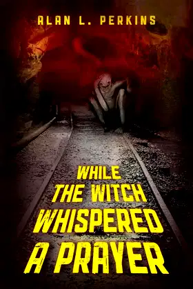 While the Witch Whispered a Prayer (Seldom Forgive the Sorcerers) poster