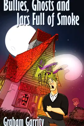 Bullies, Ghosts and Jars Full of Smoke poster