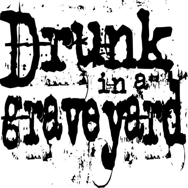 Drunk in a Graveyard poster