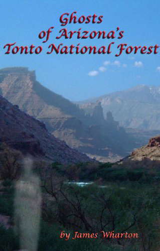 Ghosts of Arizona's Tonto National Forest poster