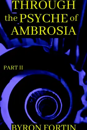 Through the Psyche of Ambrosia: Part II (Worlds Beyond Scripture Book 2) poster