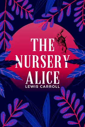 The Nursery Alice: With original illustrations poster
