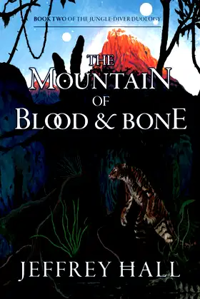 The Mountain of Blood and Bone: Book Two of the Jungle-Diver Duology poster