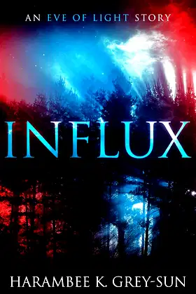 Influx: A Dark Fantasy Horror Novella: An Eve of Light Story poster