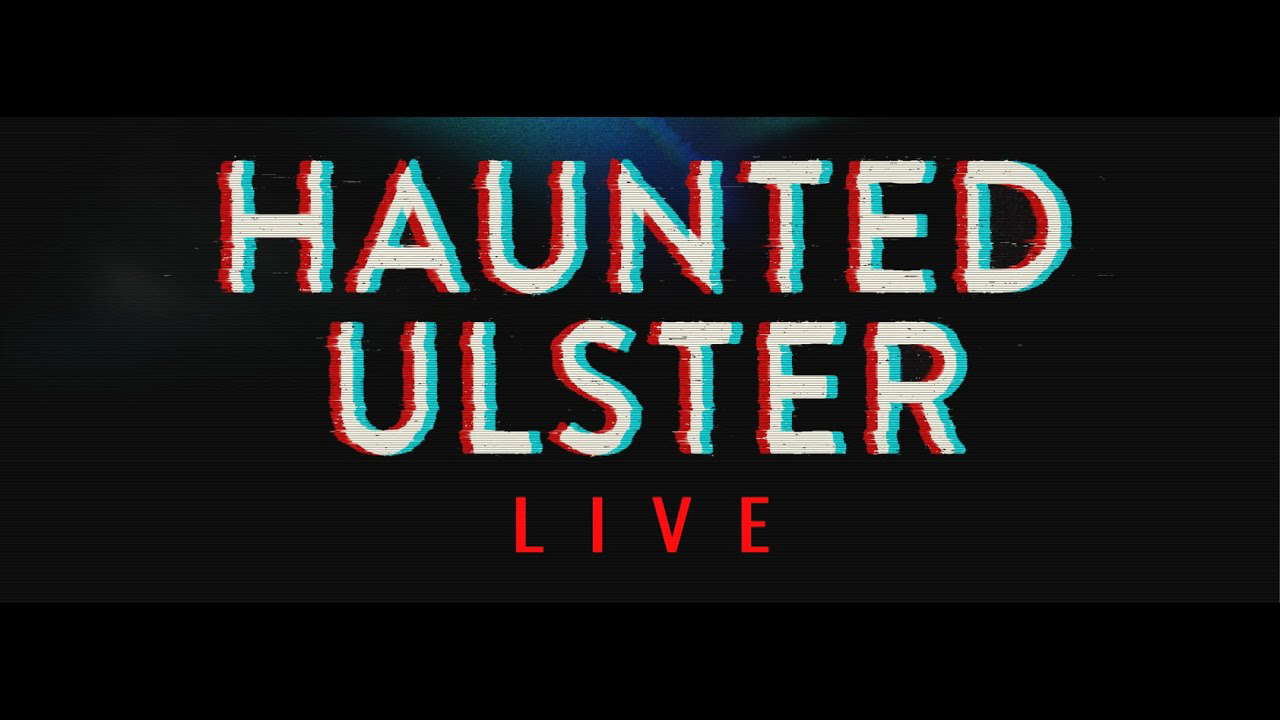Poster for Haunted Ulster Live