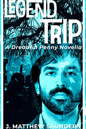 Legend Trip: A Dreadful Penny Novella (Dreadful Penny No. 4) poster