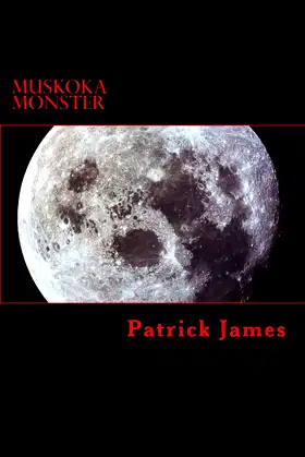 Muskoka Monster: A werewolf in cottage country (Monsters of Canada) poster