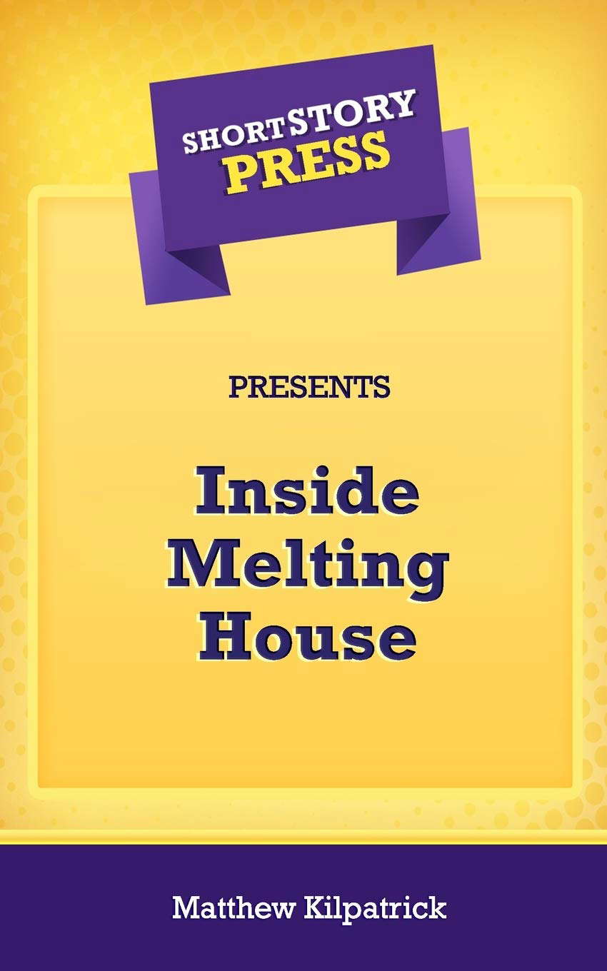 Short Story Press Presents Inside Melting House poster