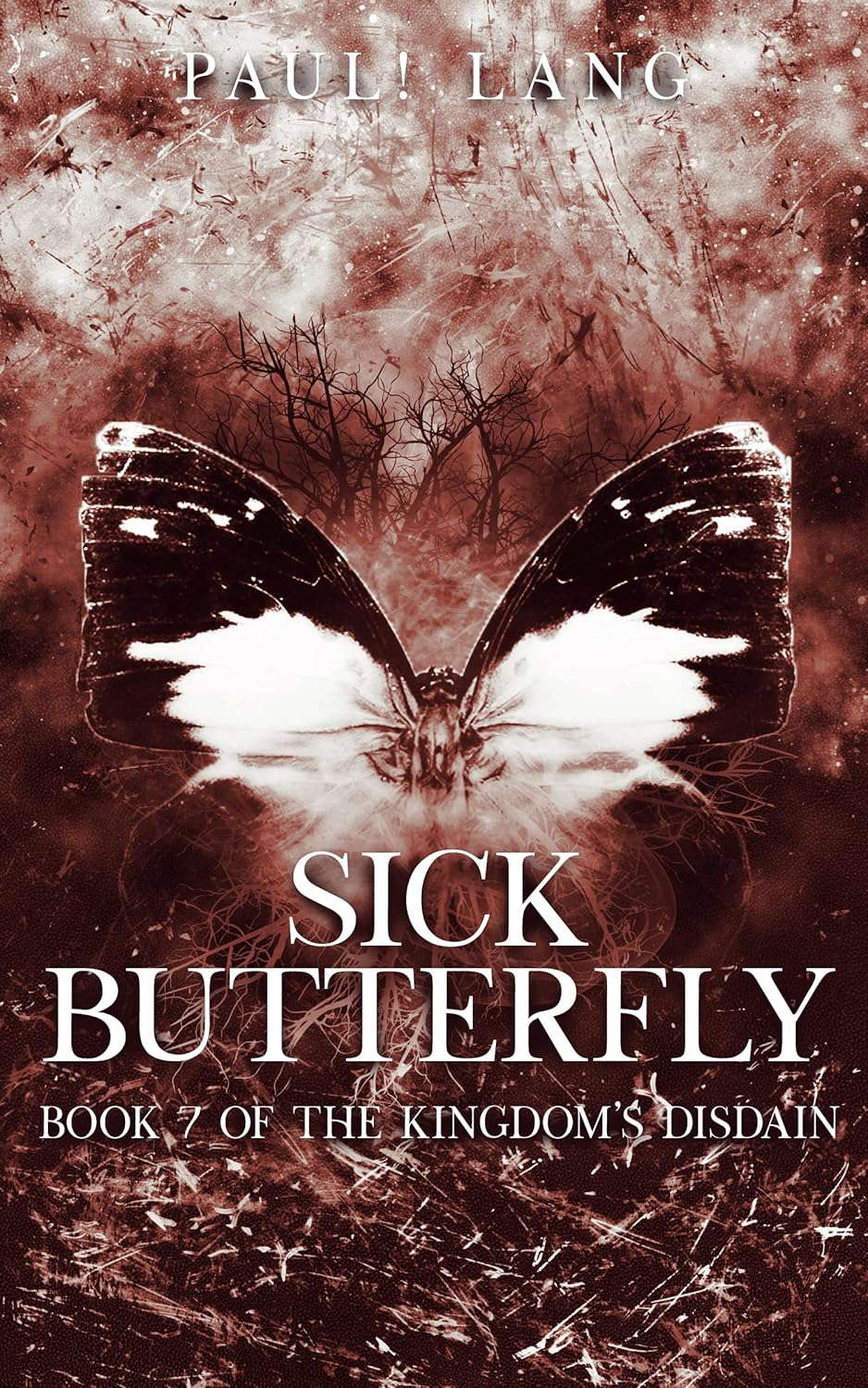 Sick Butterfly: Book 7 of The Kingdom's Disdain poster