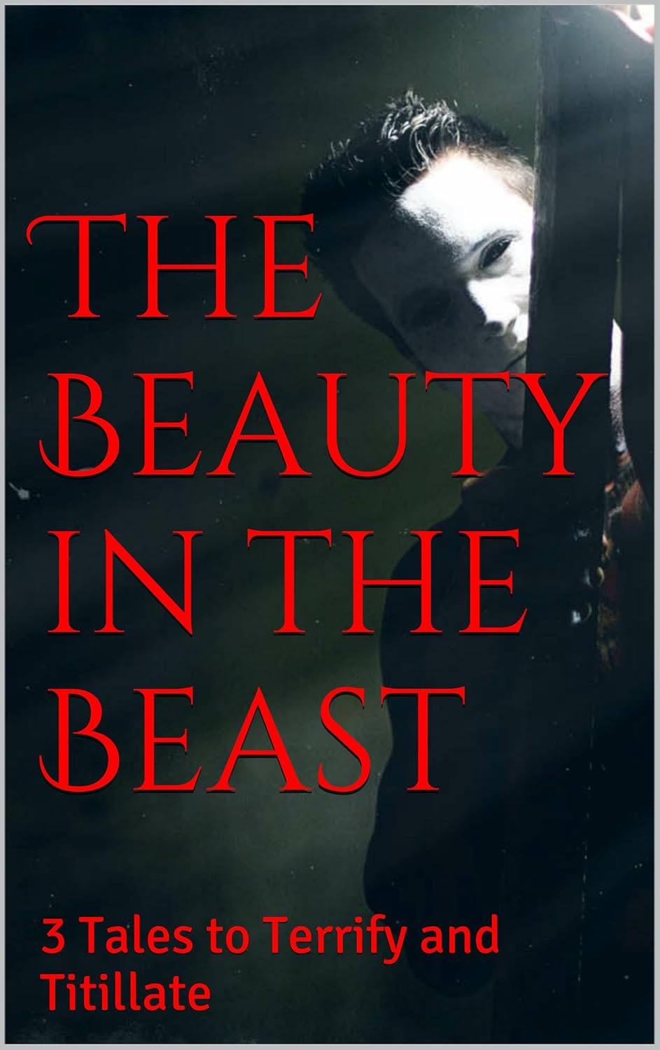 The Beauty in the Beast: 3 Tales to Terrify and Titillate poster