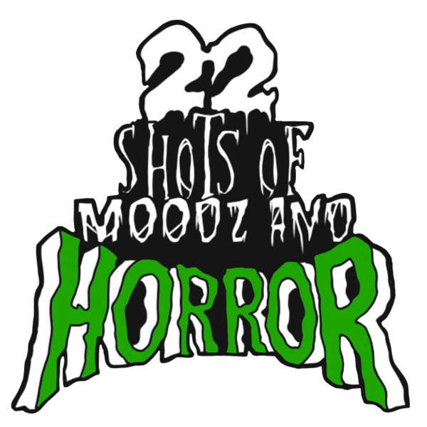 22 Shots Of Moodz And Horror poster
