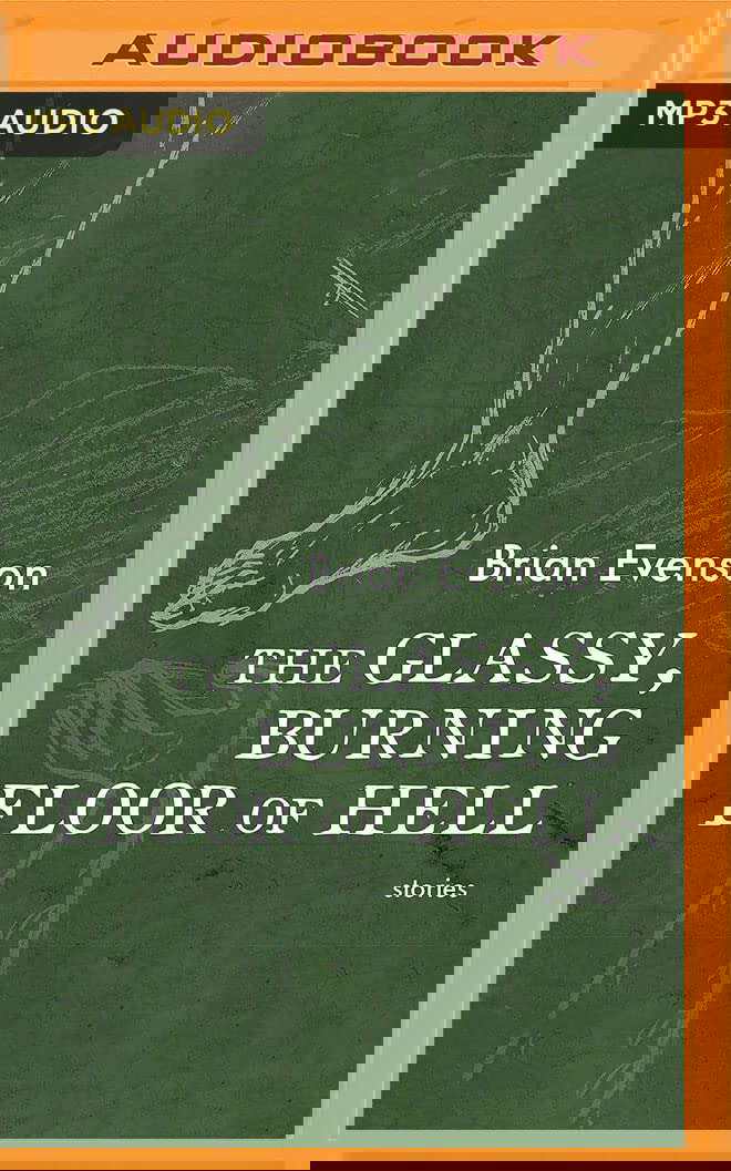 The Glassy, Burning Floor of Hell: Stories poster