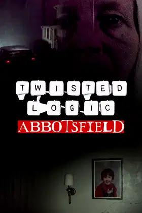 Twisted Logic: Abbotsfield poster