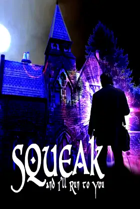 Squeak and I'll Run to You poster