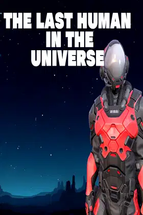 The Last Human In The Universe poster