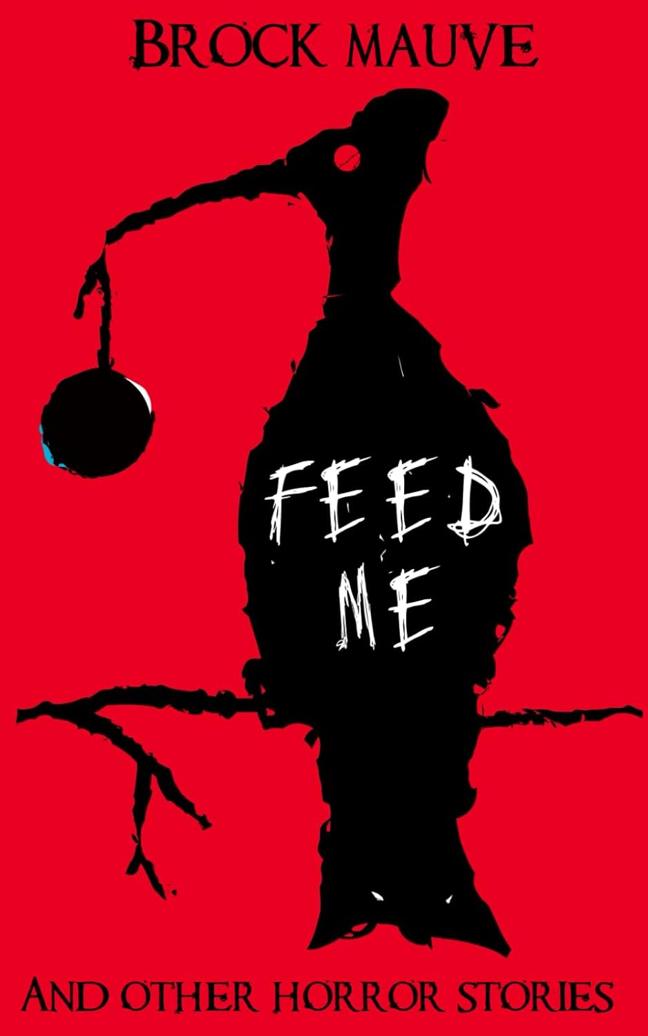 Feed Me: And Other Horror Stories (The Cryptic Collection) poster