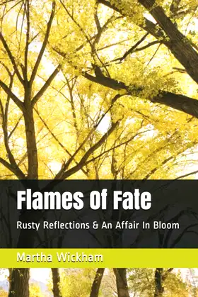 Flames Of Fate: Rusty Reflections & An Affair In Bloom poster