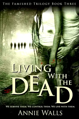 Living with the Dead (The Famished Trilogy Book 3) poster