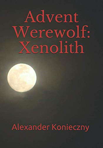 Advent Werewolf: Xenolith poster