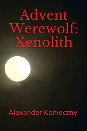 Advent Werewolf: Xenolith poster