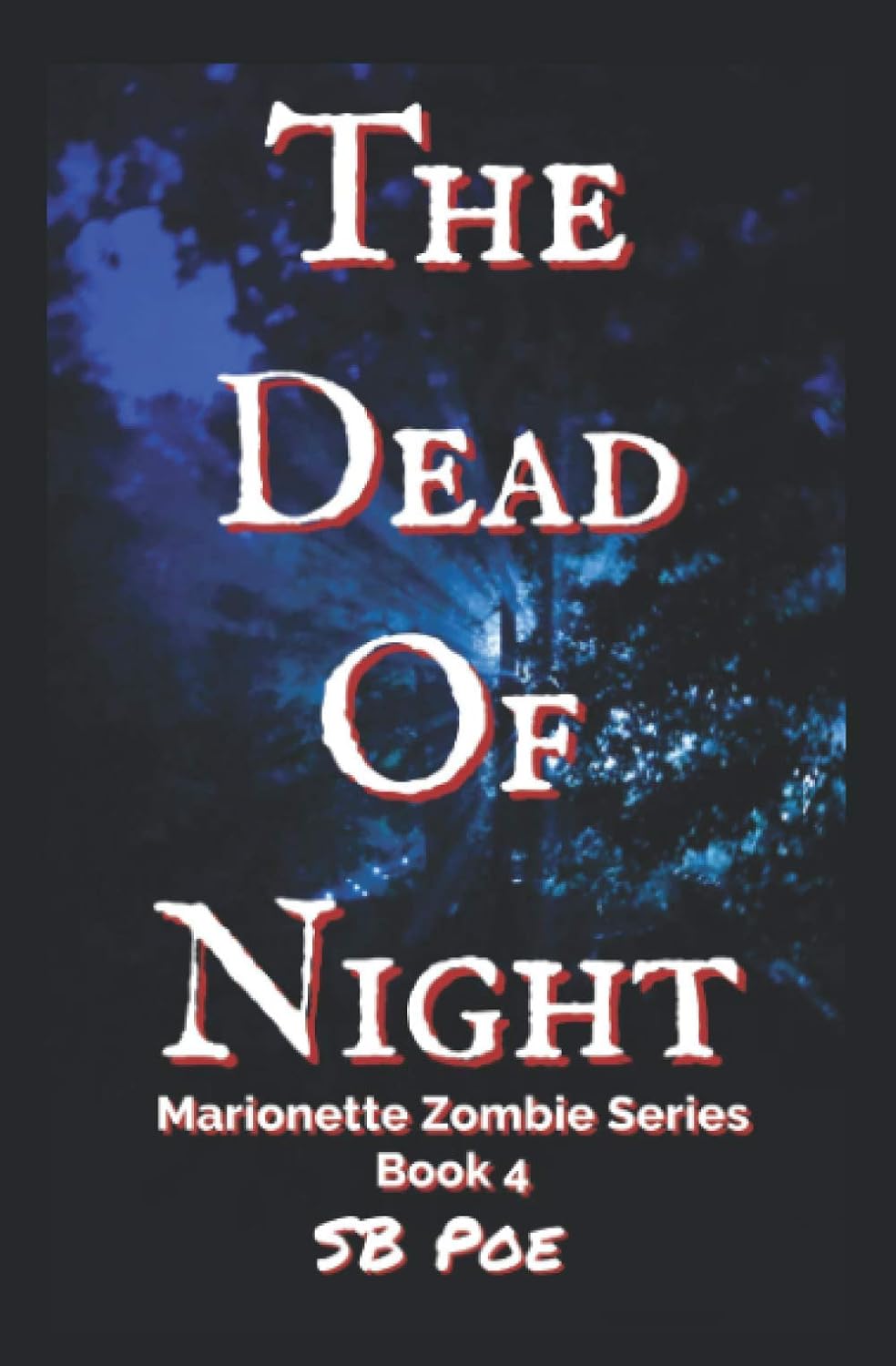 The Dead of Night: Marionette Zombie Series Book 4 poster