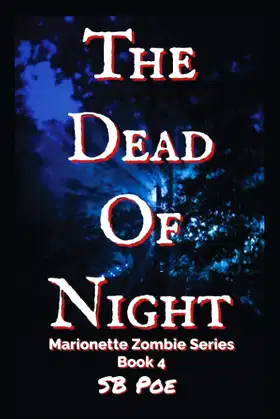 The Dead of Night: Marionette Zombie Series Book 4 poster