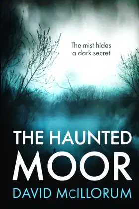 THE HAUNTED MOOR: The Mist Hides A Dark Secret poster