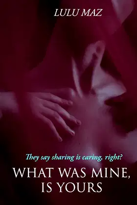 WHAT WAS MINE IS YOURS : Short stories compilation poster