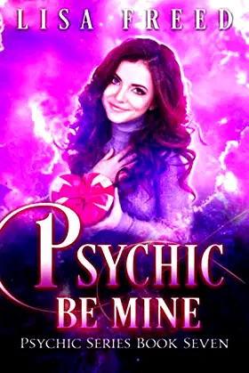 Psychic Be Mine: A Paranormal Women's Fiction Novel (Psychic Series) poster