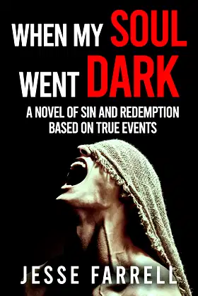 When My Soul Went Dark : A Novel Of Sin And Redemption Based On True Events poster